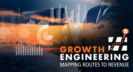 GROWTH ENGINEERING: MAPPING ROUTES TO REVENUE